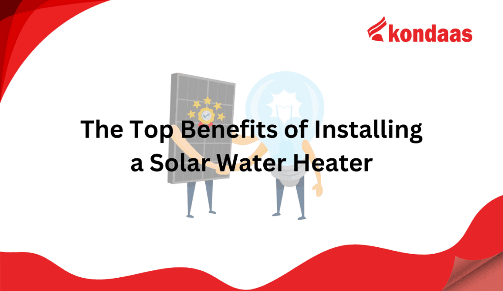 Benefits of Installing a Solar Water Heater