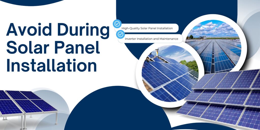 Common Mistakes to Avoid During Solar Panel Installation