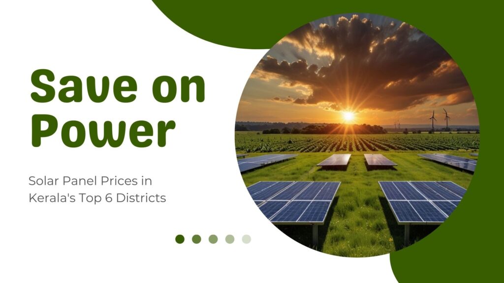 Solar Panel Prices in Kerala's Top 6 Districts